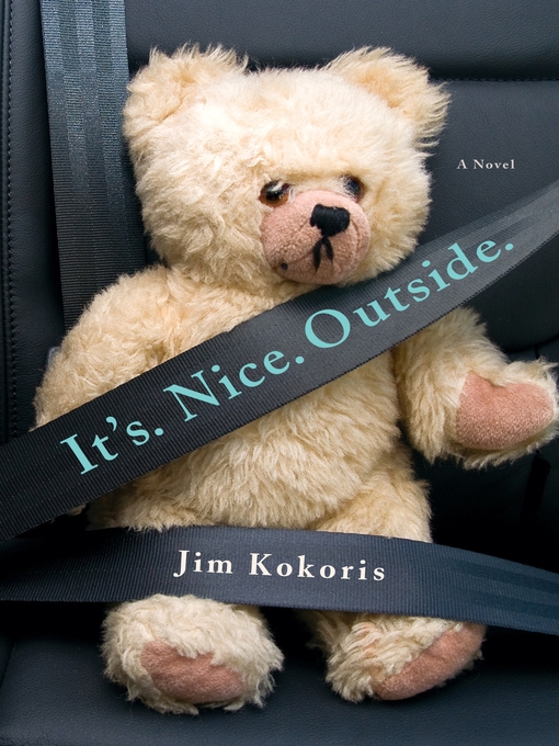 Title details for It's. Nice. Outside. by Jim Kokoris - Available
